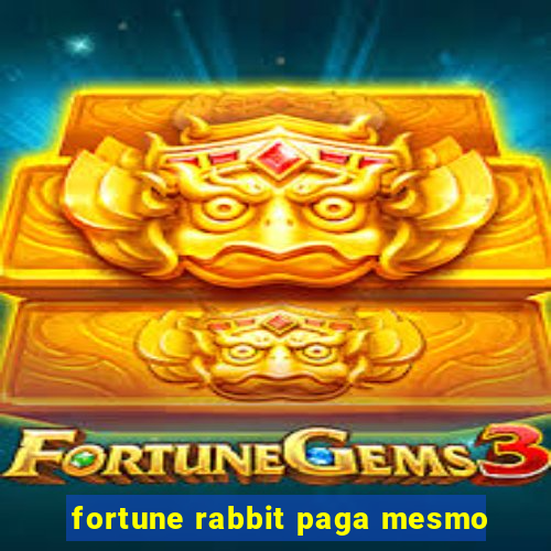 fortune rabbit paga mesmo